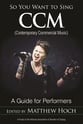 So You Want to Sing CCM (Contemporary Commercial Music) book cover